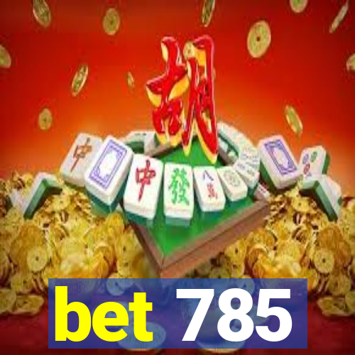 bet 785